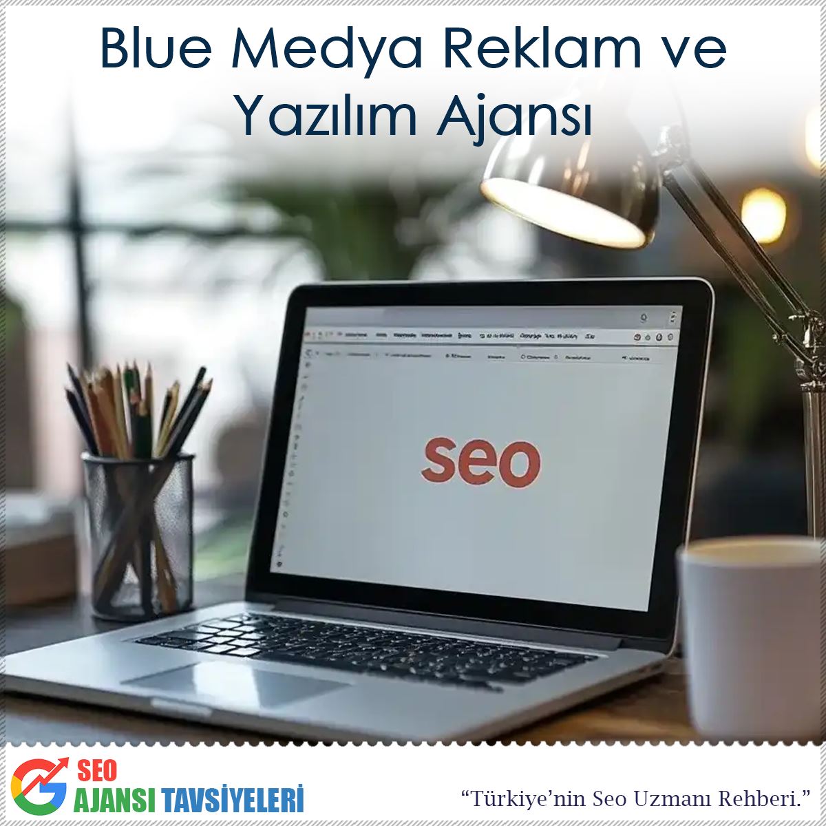 Blue Medya Reklam ve Yazılım Ajansı Hakkında Bilgi